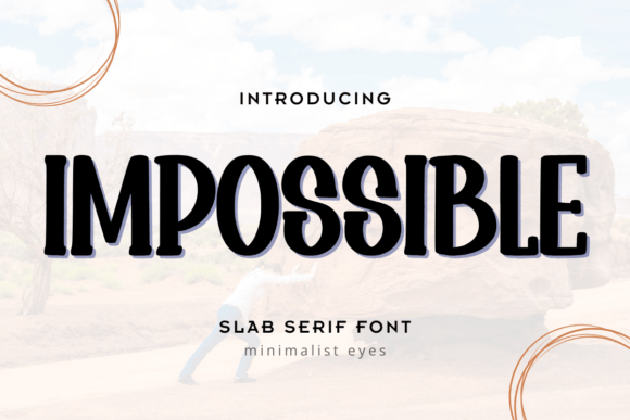 Impossible: A Slab Serif Font Blending Whimsy and Clarity